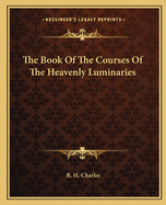 The Book Of The Courses Of The Heavenly Luminaries