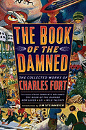 The Book of the Damned: The Collected Works of Charles Fort