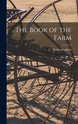 The Book of the Farm - Stephens, Henry