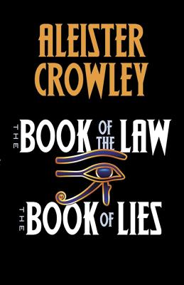 The Book of the Law and the Book of Lies - Crowley, Aleister