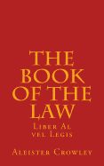 The Book of the Law: Liber Al vel Legis