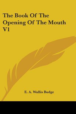 The Book Of The Opening Of The Mouth V1 - Budge, E a Wallis