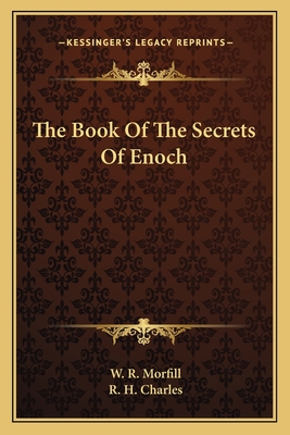 The Book Of The Secrets Of Enoch - Morfill, W R, M.A. (Translated by), and Charles, R H (Editor)