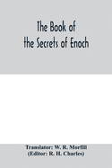 The book of the secrets of Enoch