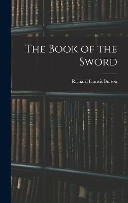 The Book of the Sword - Burton, Richard Francis
