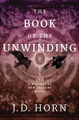 The Book of the Unwinding - Horn, J D