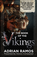 The Book of The Vikings: Explore the Sagas of the Viking Age and a Treasure Trove of Questions for Your Trivia Domination