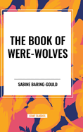 The Book of Were-Wolves