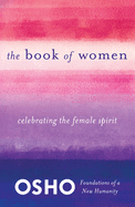 The Book of Women: Celebrating the Female Spirit