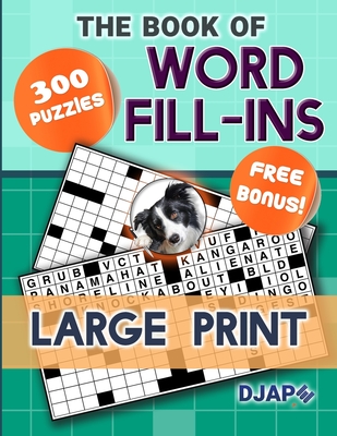 The Book of Word Fill-Ins: 300 Puzzles, Large Print - Djape