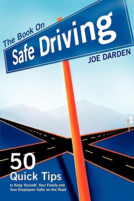 The Book on Safe Driving - Darden, Joe T