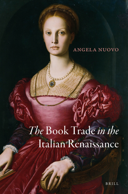 The Book Trade in the Italian Renaissance - Nuovo, Angela