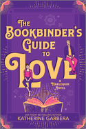 The Bookbinder's Guide to Love