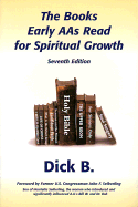 The Books Early AAs Read for Spiritual Growth - Dick B, and Seiberling, John F (Foreword by)