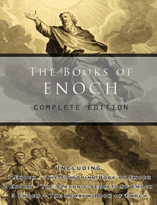 The Books of Enoch: Complete edition: Including (1) The Ethiopian Book of Enoch, (2) The Slavonic Secrets and (3) The Hebrew Book of Enoch - Charles, Robert H (Translated by), and Schnieders, Paul C
