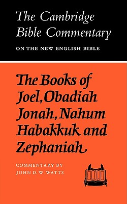 The Books of Joel, Obadiah, Jonah, Nahum, Habakkuk and Zephaniah - Watts, John D. W.