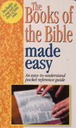 The Books of the Bible Made Easy: An Easy-to-Understand Pocket Reference Guide