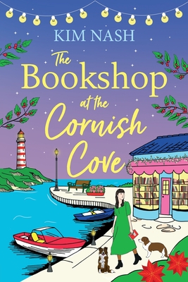 The Bookshop at the Cornish Cove: The BRAND NEW instalment in the romantic Cornish Cove series from Kim Nash for 2024 - Kim Nash