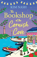 The Bookshop at the Cornish Cove: The next instalment in the romantic Cornish Cove series from Kim Nash