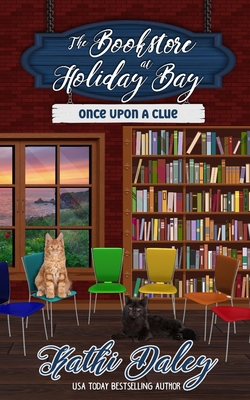 The Bookstore at Holiday Bay: Once Upon a Clue - Daley, Kathi