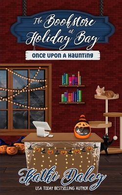 The Bookstore at Holiday Bay: Once Upon a Haunting - Daley, Kathi