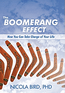 The Boomerang Effect: How You Can Take Charge of Your Life