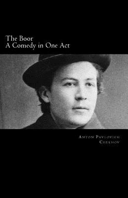 The Boor, A Comedy in One Act - Chekhov, Anton Pavlovich