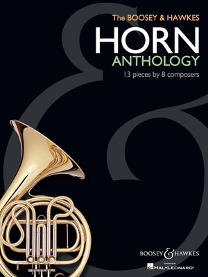 The Boosey & Hawkes Horn Anthology: 13 Pieces by 8 Composers - Hal Leonard Corp (Creator)