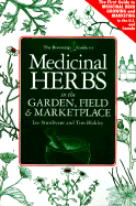 The Bootstrap Guide to Medicinal Herbs in the Garden, Field and Marketplace