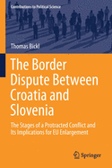 The Border Dispute Between Croatia and Slovenia: The Stages of a Protracted Conflict and Its Implications for EU Enlargement