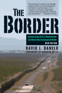 The Border: Journeys Along the U.S.-Mexico Border, the World's Most Consequential Divide