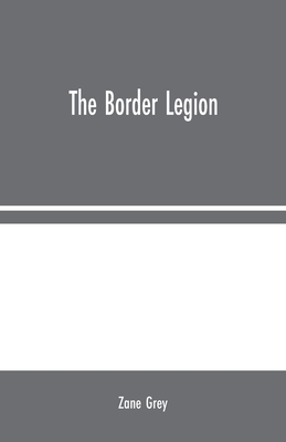 The Border Legion - Grey, Zane