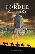 The Border Reivers - Watson, Godfrey