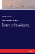 The Border States: Their power and duty in the present disordered condition of the country