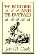 The Border & the Buffalo: An Untold Story of the Southwest Plains