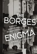 The Borges Enigma: Mirrors, Doubles, and Intimate Puzzles
