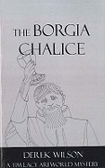 The Borgia Chalice: A Tim Lacy Artworld Mystery
