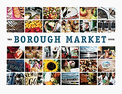The Borough Market Book: From Roots to Renaissance