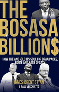 The Bosasa Billions: How the ANC Sold its Soul