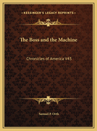 The Boss and the Machine: Chronicles of America V43