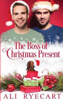 The Boss of Christmas Present: MM Holiday Romance - Ryecart, Ali