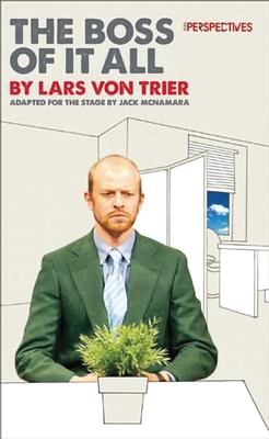 The Boss of It All - Trier, Lars von, and McNamara, Jack (Adapted by)