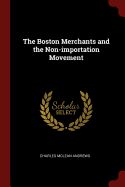 The Boston Merchants and the Non-importation Movement