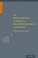 The Boston Process Approach to Neuropsychological Assessment: A Practitioner's Guide