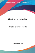 The Botanic Garden: The Loves of the Plants