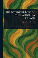 The Botanical Lore of the California Indians