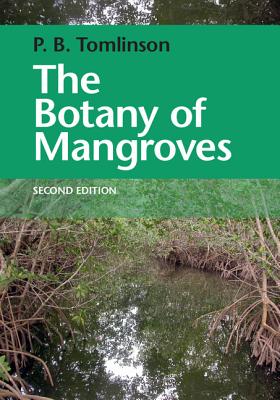 The Botany of Mangroves - Tomlinson, P Barry