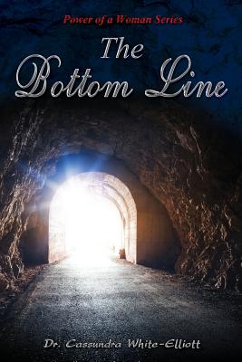 The Bottom Line - White-Elliott, Dr Cassundra