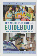 The Bound-for-College Guidebook: A Step-by-Step Guide to Finding and Applying to Colleges