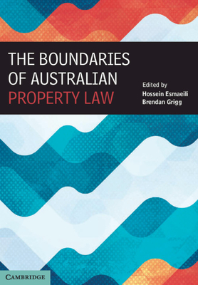 The Boundaries of Australian Property Law - Esmaeili, Hossein, and Grigg, Brendan